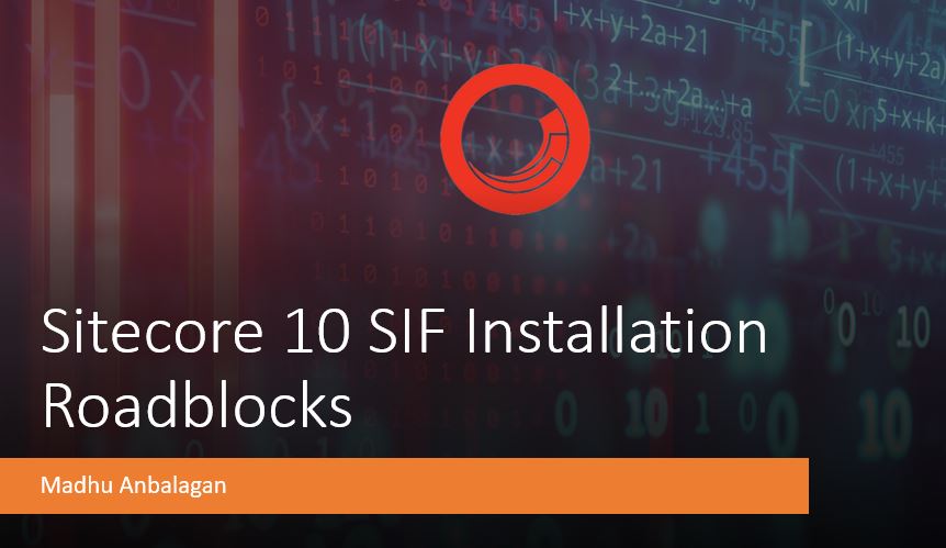 Sitecore_10_Installation_Roadblocks